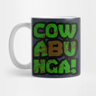 Cowabunga DIRTY Mug